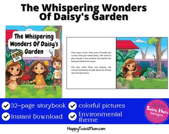 May include: A colorful 32-page children's storybook titled "The Whispering Wonders of Daisy's Garden." The book features illustrations of children in a garden setting. The book is available for instant download.