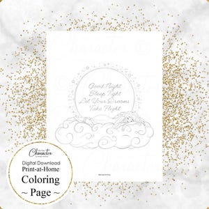 May include: A black and white coloring page featuring a girl sleeping on a cloud with a moon and stars in the background. The text "Good Night Sleep Tight Let Your Dreams Take Flight" is written on the moon.