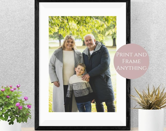 Print and Frame Anything, Photo Framing, Personalised Photo Gift, Custom Print & Frame Keepsake, Birthday, Wedding, Anniversary Gift, Family