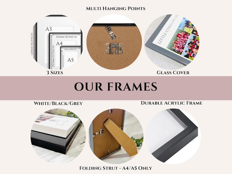 May include: Image showcasing various frame features. Includes frames in A3, A4, and A5 sizes, with dimensions in inches and millimeters. Features include multi-hanging points, glass cover, durable acrylic frame, and folding strut for A4/A5 sizes. The text "OUR FRAMES" is prominently displayed.