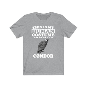 This Is My Human Costume I&#39;m Really A Condor Shirt, Condor Lover Shirt, Birding shirt, Bird Lover Gift Animal