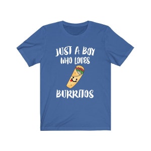 Just A Boy Who Loves Burritos Shirt, Burrito Lover Shirt, Burrito Shirt, Burrito Lover Gift, Animal Adult Kids T-Shirt