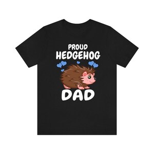Proud Hedgehog Dad Shirt, Hedgehog Lover Shirt, Hedgehog Shirt, Hedgehog Owner Gift, Hedgehog Boy T-Shirt