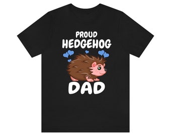 Proud Hedgehog Dad Shirt, Animal Hedgehog Gift