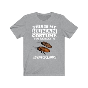 This Is My Human Costume I&#39;m Really A Hissing Cockroach Shirt, Hissing Cockroach Lover Shirt, Cockroach Shirt, Cockroach Funny, Animal Shirt