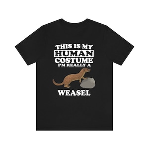 This Is My Human Costume I&#39;m Really A Weasel Shirt, Weasel Lover Shirt, Weasel Shirt, Funny Weasel Gift, Animal Adult Kids