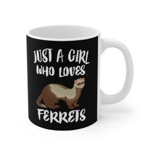 Just A Girl Who Loves Ferrets Tee Coffee Mug, Ferrets Lover Gift, Ferrets Animal Mug