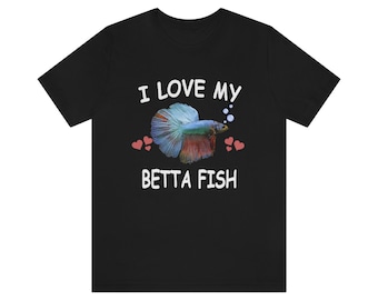 I Love My Betta Fish Shirt, Betta Fish Lover Shirt, Betta Fish Shirt, Betta Fish Lover Gift, Animal Adult Kids T-Shirt