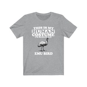 Dies ist mein Menschliches Kostüm Ich bin wirklich ein Emu Vogel Shirt, Emu Liebhaber Shirt, Emu Shirt, Emu Lustiges Geschenk, Tier Geschenk