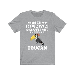 This Is My Human Costume I'm Really A Toucan Bird Shirt, Toucan Lover Shirt, Toucan Shirt, Funny Birding Gift, Animal Adult Kids