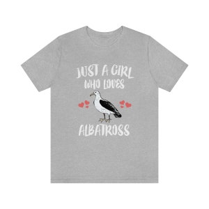 Just A Girl Who Loves Albatross Birds Shirt, Albatross Lover Shirt, Albatross Lover Gift, Birding Tee, Animal Adult Toddler Kids T-Shirt