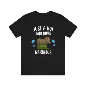 Just A Boy Who Loves Warthogs Shirt, Warthog Lover Shirt, Warthog Shirt, Warthog Lover Gift, Animal Adult Kids T-Shirt
