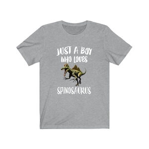Just A Boy Who Loves Spinosaurus Dinosaur Shirt, Spinosaurus Shirt, Dinosaur Shirt, Dinosaur Lover Gift, Animal Adult Kids T-Shirt