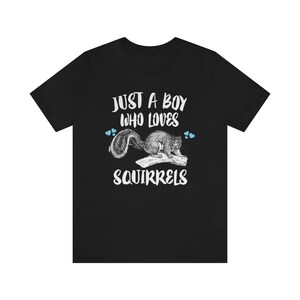 Just A Boy Who Loves Squirrels Shirt, Squirrel Lover Shirt, Squirrel Shirt, Squirrel Lover Gift, Animal Adult Kids T-Shirt