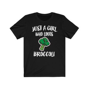 Just A Girl Who Loves Broccoli Shirt, Broccoli Lover Shirt, Vegetable Lover Gift, Vegan Shirt, Animal Adult Toddler Kids T-Shirt