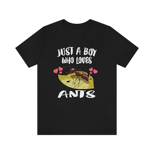 Just A Boy Who Loves Ameisen Shirt, Ameise Liebhaber Shirt, Ameise Shirt, Ameise Liebhaber Geschenk, Tier Erwachsene Kinder T-Shirt