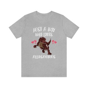 Just A Boy Who Loves Allosaurus Dinosaur Shirt, Allosaurus Shirt, Dinosaur Shirt, Allosaurus Lover Gift, Animal Adult Kids T-Shirt