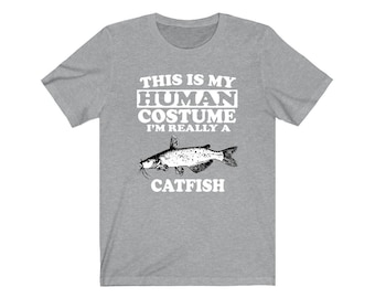 This Is My Human Costume I'm Really A Catfish Fish Shirt, Catfish Lover Shirt, Catfish Shirt, Catfish Lover Gift, Animal Gift