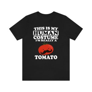 This Is My Human Costume I&#39;m Really A Tomato Shirt, Tomate Liebhaber Shirt, Lustiges Tomaten Geschenk, Tier Erwachsene Kinder