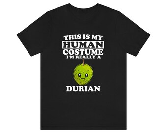 This Is My Human Costume I'm Really A Durian Fruit Shirt, Durian Fruit Lover Shirt, Fruit Shirt, Fruit Funny Gift, Animal Gift