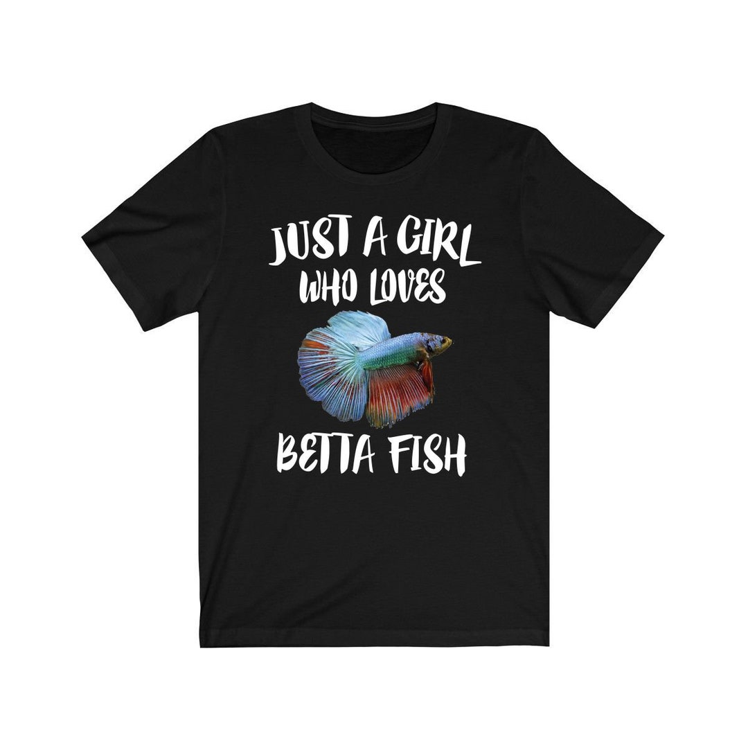 Just A Girl Who Loves Betta Fish Shirt, Betta Fish Lover Shirt, Betta ...