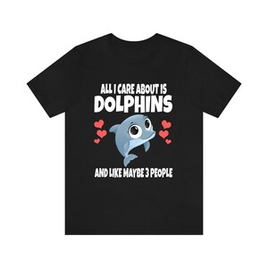 All I Care About Is Dolphins Shirt, Dolphin Lover Shirt, Dolphin Shirt, Funny Dolphin Gift, Boy Girl Shirt
