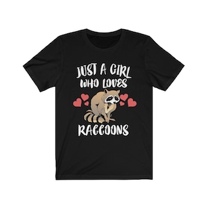 Just A Girl Who Loves Raccoons Shirt, Raccoon Lover Shirt, Raccoon Lover Gift, Raccoon Shirt, Raccoon Tee, Animal Adult Kids