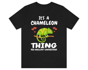 It's A Chameleon Thing You Wouldn't Understand Shirt, Chameleon Lizard Lover Gift, Chameleon Reptile, Lizard Lover Girl Boy T-Shirt