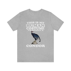 This Is My Human Costume I&#39;m Really A Condor Shirt, Condor Lover Shirt, Birding shirt, Bird Lover Gift Animal
