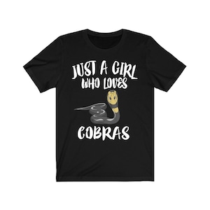 Just A Girl Who Loves Cobras Snakes Shirt, Cobra Lover Shirt, Snake Lover Shirt, Cobra Shirt, Snake Shirt, Snake Shirt, Adult Kids T-Shirt