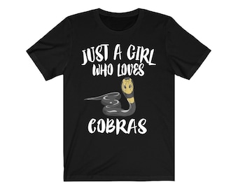 Just A Girl Who Loves Cobras Snakes Shirt, Cobra Lover Shirt, Snake Lover Shirt, Cobra Shirt, Snake Shirt, Snake Shirt, Adult Kids T-Shirt