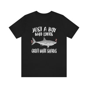 Just A Boy Who Loves Great White Shark Shirt, Great White Shark Lover Shirt, Shark Shirt, Shark Lover Gift, Animal Adult Kids T-Shirt