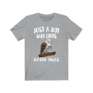 Just A Boy Who Loves Barn Owls Shirt, Barn Owl Lover Shirt, Owl Shirt, Owl Lover Gift, Animal Adult Toddler Kids T-Shirt
