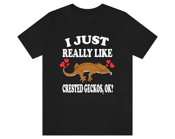 I Just Really Like Crested Geckos Ok Lizards Shirt, Gecko Lover Shirt, Crested Gecko Gift, Pet Lizard Shirt, Adult Kids Animal T-Shirt