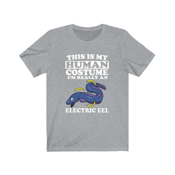 This Is My Human Costume I'm Really An Eel T-Shirt Fish This Is My Human Costume I'm Really An Eel T-Shirt Fish