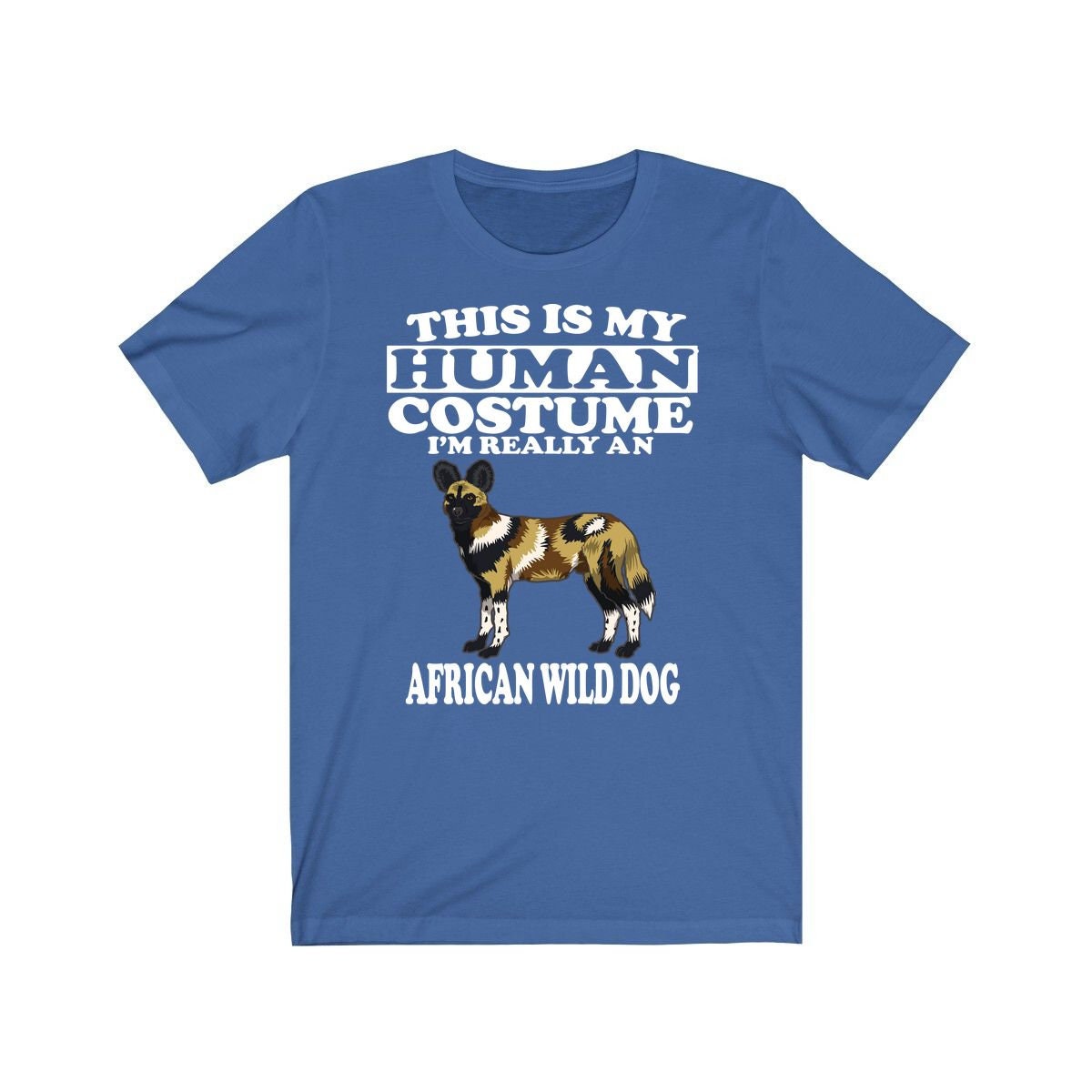 This is My Human Costume I'm Really an African Wild Dog Shirt