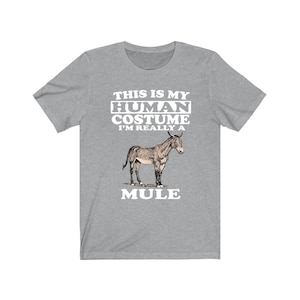 This Is My Human Costume I'm Really A Mule Shirt, Mule Lover Shirt, Mule Shirt, Mule Funny Gift, Animal Adult Kids