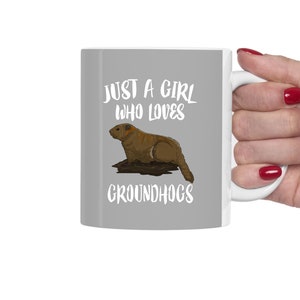 Just A Girl Who Loves Groundhogs Tea Coffee Mug, Groundhog Lover Gift, Groundhog Animal Mug