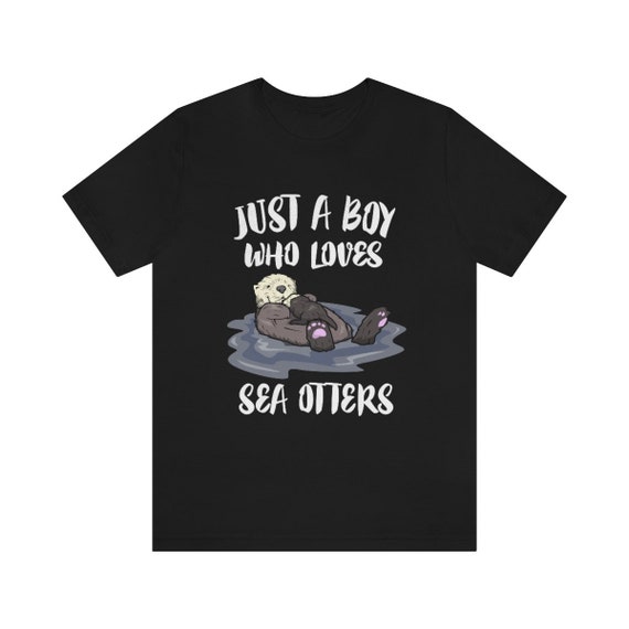 Just A Boy Who Loves Sea Otters Shirt, Sea Otter Lover Shirt, Sea Otter Shirt, Sea Otter Gift, Animal Adult Kids T-Shirt