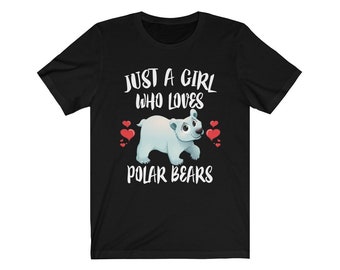 Just A Girl Who Loves Polar Bears Shirt, Polar Bear Lover Shirt, Polar Bear Gift, Animal Lover Shirt, Adult Toddler Infant Kids Gift T-Shirt