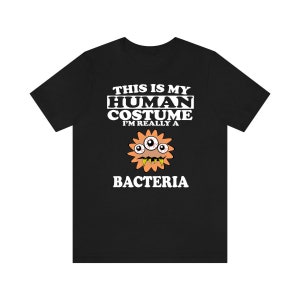 This Is My Human Costume I&#39;m Really A Bakterien Shirt, Bakterien Liebhaber Shirt, Mikrobiologe Shirt, Bakterien Liebhaber Geschenk, Tier Geschenk