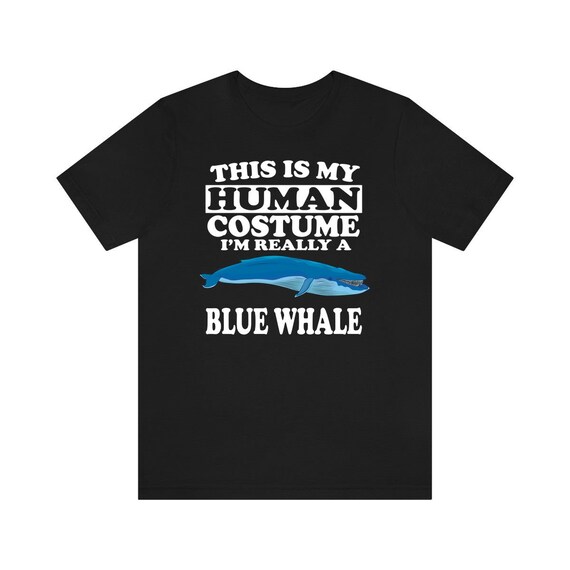 This is My Human Costume I'm Really A Blue Whale Shirt, Blue Whale