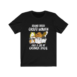 Behind Every Great Women Guinea Pigs Shirt, Guinea Pig Owner Shirt, Guinea Pig Lover Gift, Guinea Pig Tee, Guinea Pig Gift, Animal T-Shirt