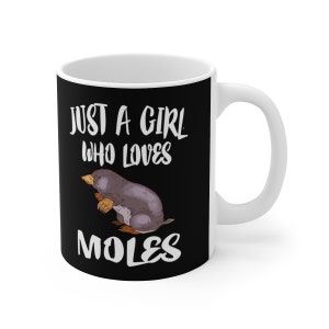 Just A Girl Who Loves Moles Tee Coffee Mug, Mole Lover Gift, Mole Animal Mug