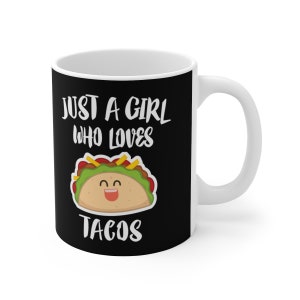 Just A Girl Who Loves Tacos Tee Coffee Mug, Taco Lover Gift, Taco Animal Mug