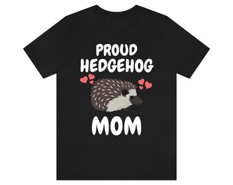Chemise maman hérisson fière, cadeau hérisson