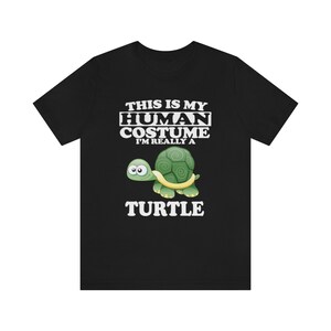 This Is My Human Costume I&#39;m Really A Turtle Shirt, Turtle Lover Shirt, Turtle Shirt, Funny Turtle Owner Gift Animal Adult Kid Shirt