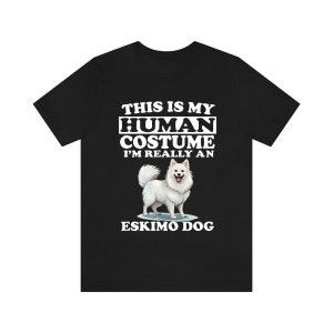 This Is My Human Costume I&#39;m Really An Eskimo Dog Shirt, Dog Lover Shirt, Eskimo Dog, Animal Toddler Infant Kids Gift T-Shirt