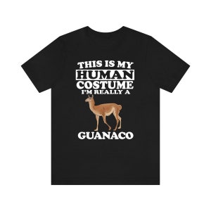 This Is My Human Costume I&#39;m Really A Guanaco Shirt, Guanaco Lover Shirt, Guanaco Shirt, Guanaco Funny Gift, Animal Shirt