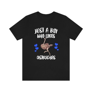 Just A Boy Who Loves Ostriches Shirt, Ostrich Lover Shirt, Ostrich Shirt, Bird Lover Gift, Animal Adult Kids T-Shirt